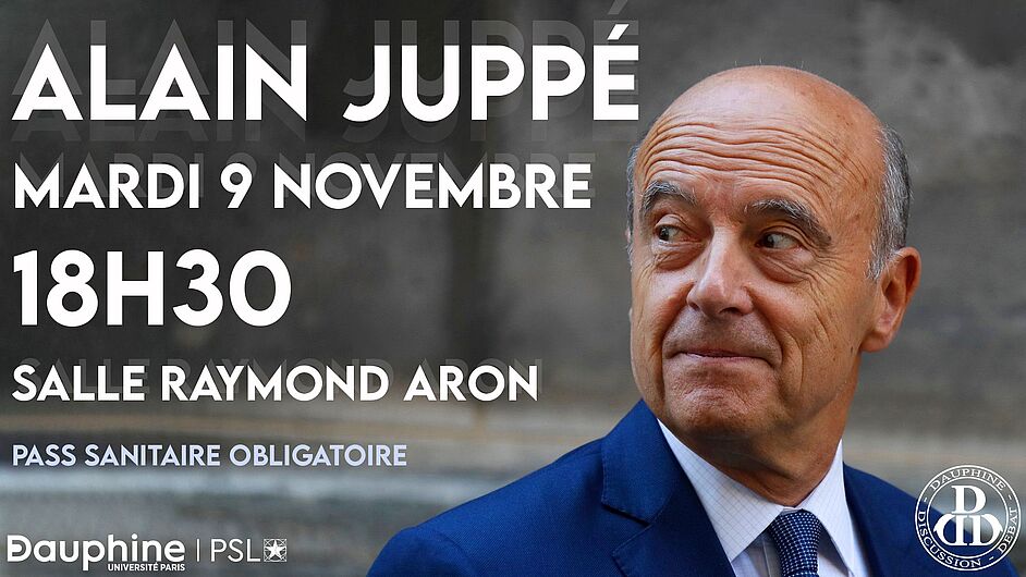Affiche Alain Juppé à l'Université Paris Dauphine - PSL, par l'association Dauphine Discussion Débat